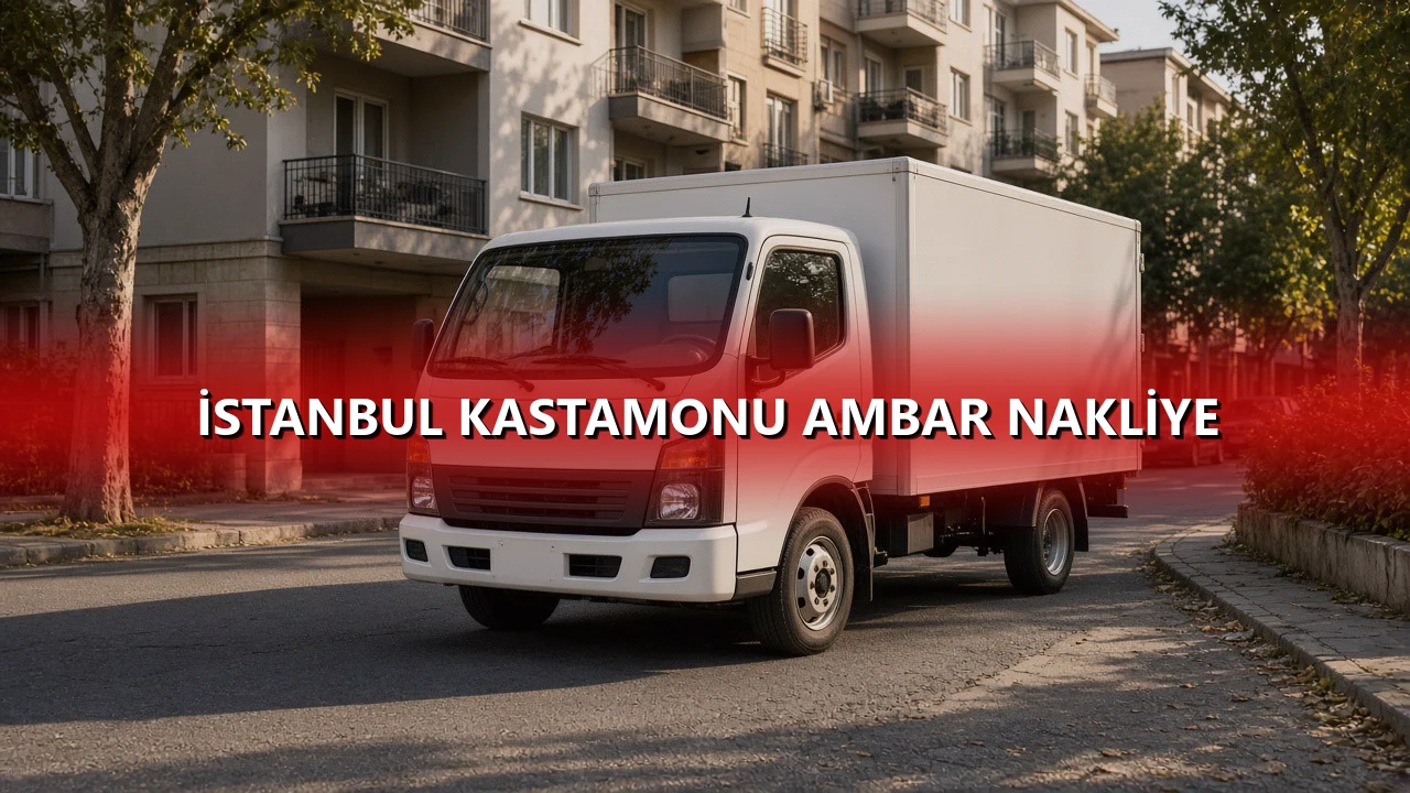 İstanbul Kastamonu Ambar Nakliye